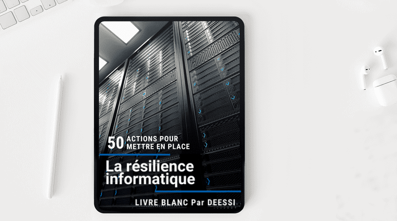 Livre blanc résilience informatique Déessi